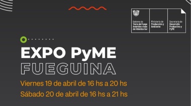 Río Grande será sede de la II Expo PyME Fueguina